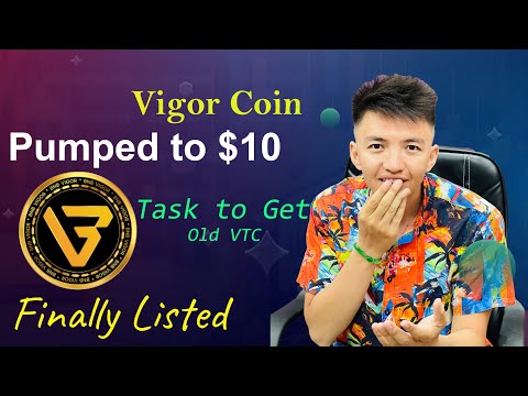 Vigor Coin Price Pumped to $10 | Vigor Coin Listed to Exchange | Task to Get your Old Vigor Coin