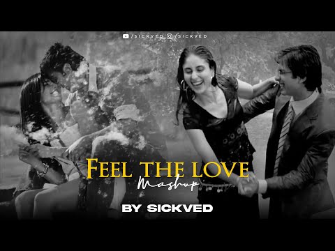 Feel The Love Mashup 2023 | SICKVED