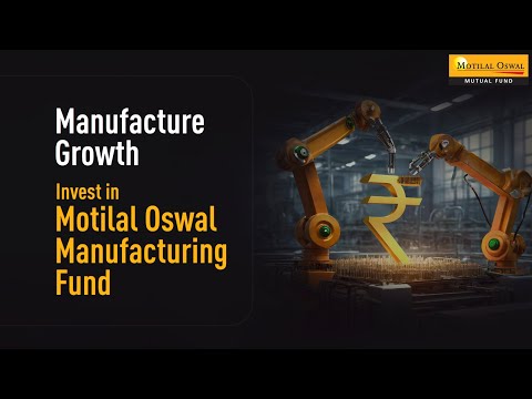 Manufacture Growth with Motilal Oswal Manufacturing Fund