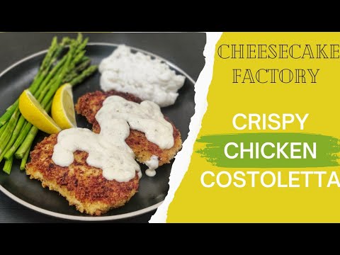 Cheesecake Factory - Crispy Chicken Costoletta