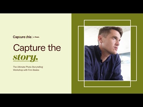 Capture the Story: The Ultimate Photo Storytelling Workshop with Finn Beales  | Fiverr