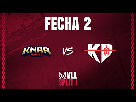 VLL SPLIT 1 | KNAR vs KD | FECHA 2