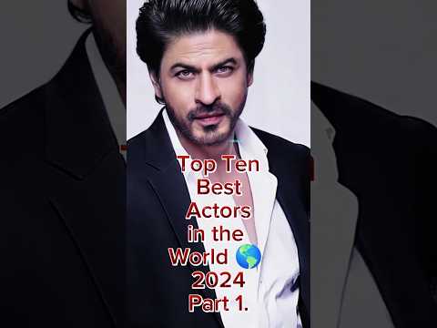 Top Ten Best Actors In the world 2024 part 1. #Worldsbestactor #bestactor #filmstars