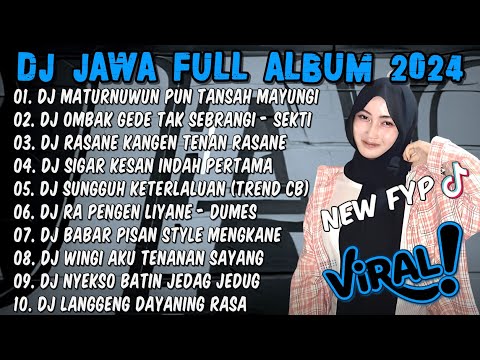 DJ JAWA FULL ALBUM 2024 - DJ MATUR NUWUN PUN TANSAH MAYUNGI🎶DJ NRESNANI FULL ALBUM 2024 FULL BASS