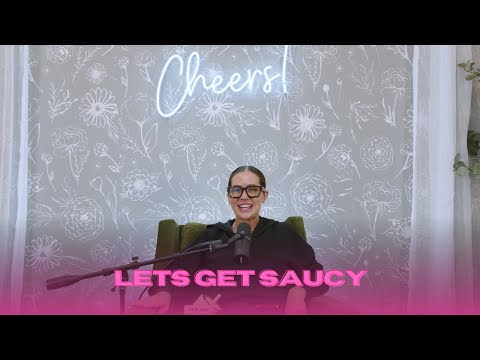 EP 24 | lets get saucy