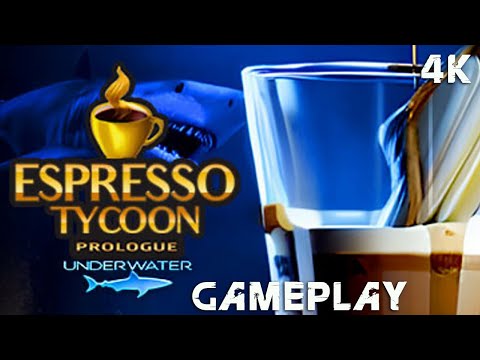 Espresso Tycoon Prologue Underwater Gameplay 4K PC No Commentary