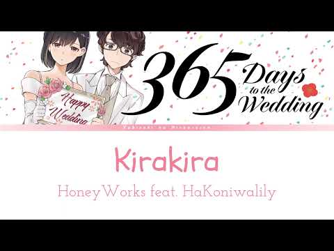 365 Days to the Wedding - OP Full | Lyrics (Kan/Rom/Eng) |「Kirakira」by HoneyWorks feat. HaKoniwalily