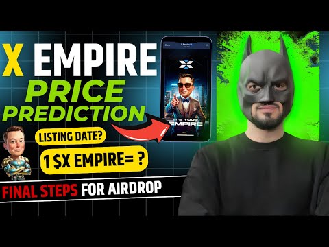 X Empire Price Prediction | X Empire Airdrop Listing Date | X Empire Withdrawal Update