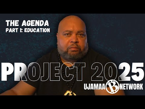 Project 2025 Education Agenda: A Critical Conversation | Ujamaa Network