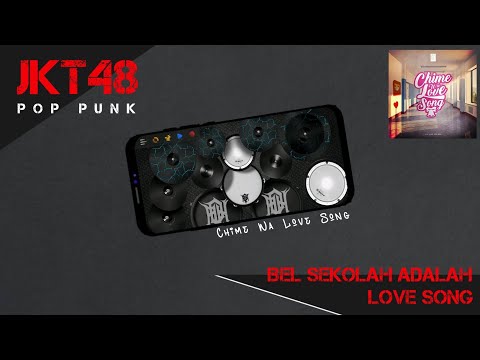 JKT48 - Bel Sekolah Adalah Love Song (Chime wa Love Song) Pop Punk [Real Drum Cover]