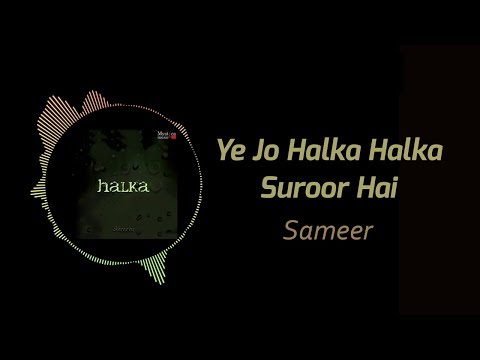 Ye Jo Halka Halka Suroor Hai Extended Mix | Sameer