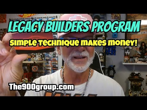 LEGACY BUILDERS PROGRAM: Simple Technique That Really Works!