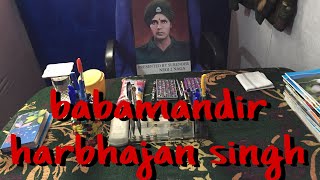 baba harbhajan singh | baba mandir GANGTOK | old babamandir