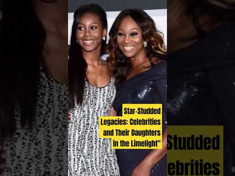 Star-Studded Legacies: Celebrities and Their Daughters in the Limelight#hollywood