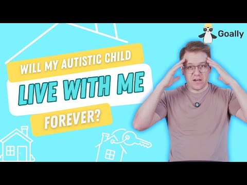 Will My Autistic Child Live With Me Forever? Find Out Now!