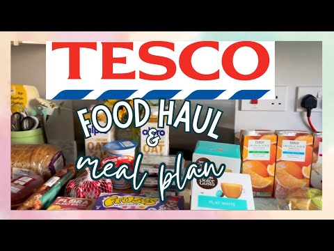 TESCO FOOD HAUL & MEAL PLAN | GROCERY HAUL UK