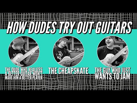 how dudes tryout new guitars