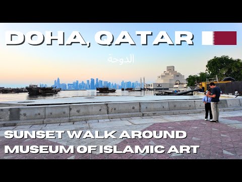 Sunset Walk around MUSEUM OF ISLAMIC ART 🇶🇦 Walking Tour in Doha, Qatar [4K VIDEO]