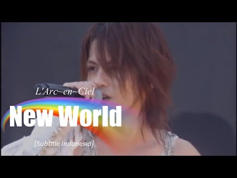 L'Arc~en~Ciel - New World | Subtitle Indonesia