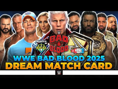 WWE Bad Blood 2025 - Dream Match Card