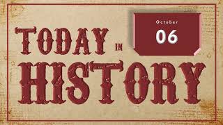 On This Day | Today in History | October 06 | Historical Events on October 06 around the World