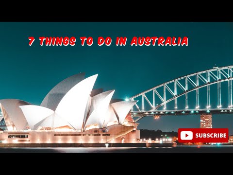 7 Things To Do in Australia