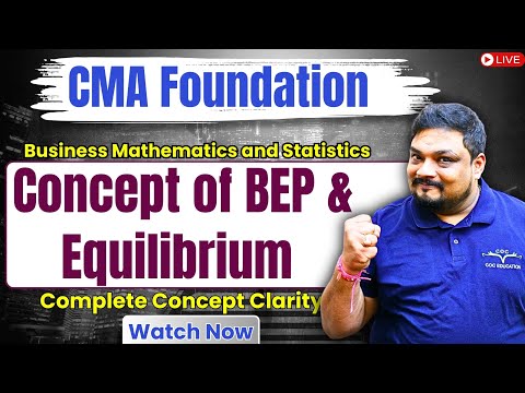 Concept of BEP & Equilibrium | CMA Foundation | Business Maths. & Stats. By Prof. Mayank Agarwal