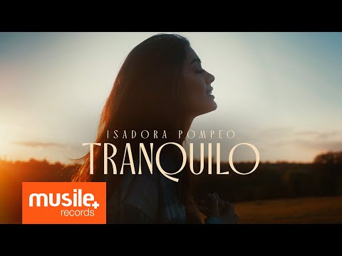 Isadora Pompeo - Tranquilo (Clipe Oficial)