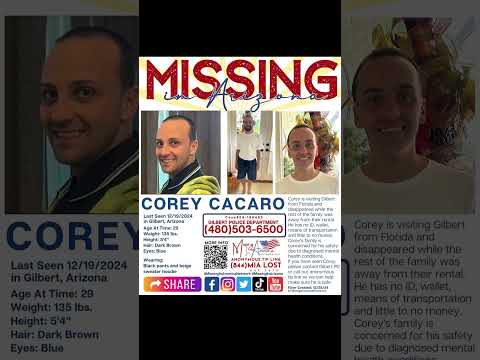 29 YEAR OLD COREY CACARO IS MISSING FROM GILBERT ARIZONA!!!  HELP BRING HIM HOME SAFE!!!