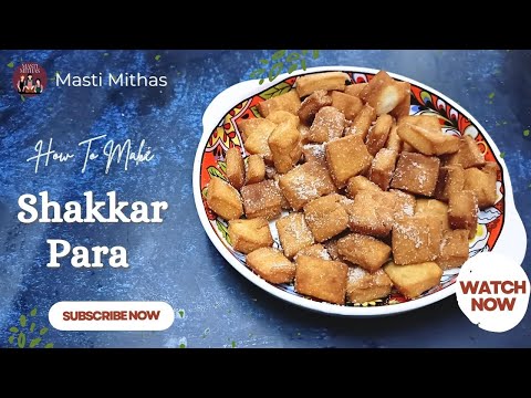 Shakkar Para Recipe | Sweet Shankarpali Recipe |  Easy Homemade Shakkarpare