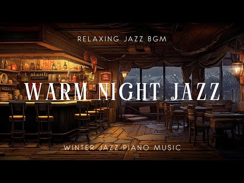 Warm Exquisite Winter Night Jazz Music ~ Relaxing of Piano Jazz Music with Snow Outside the Window