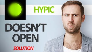 How To Fix Hypic App Doesn't Open | Step By Step