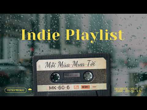 Indie Playlist | Tặng cậu list nhạc chill khi trời mưa ~ | Playlist The Cassette, Chillies, Madihu…