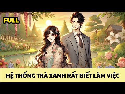 [FULL REVIEW] HỆ THỐNG TRÀ XANH RẤT BIẾT LÀM VIỆC || MANGA REVIEW 2