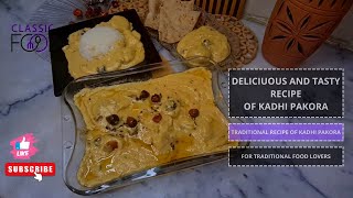 Delicious Kadhi Pakora Recipe by Classic Food! #classicfood #kadhirecipe #kadhipakora #traditional