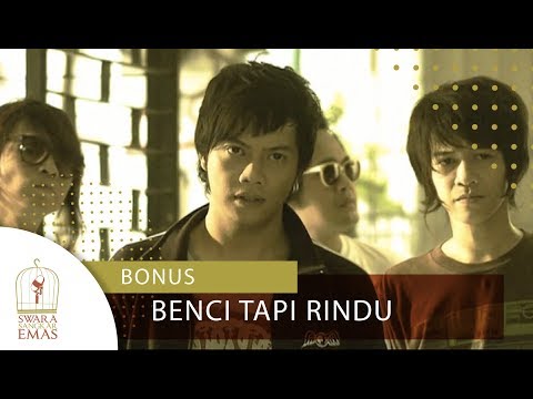 Bonus - Benci Tapi Rindu | Official Video