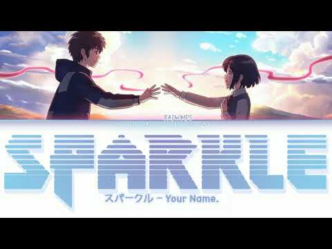 Kimi no nawa. (君の名は,Your name.) 「Radwimps - Sparkle （スパークル)」by Raon Lee Lyrics Video (Kan/Rom/Eng)