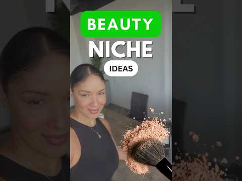 The Best Beauty Niche Ideas for Starting a Business