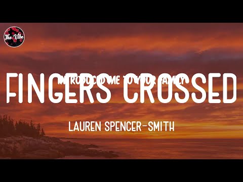 Lauren Spencer-Smith - Fingers Crossed (Lyrics)