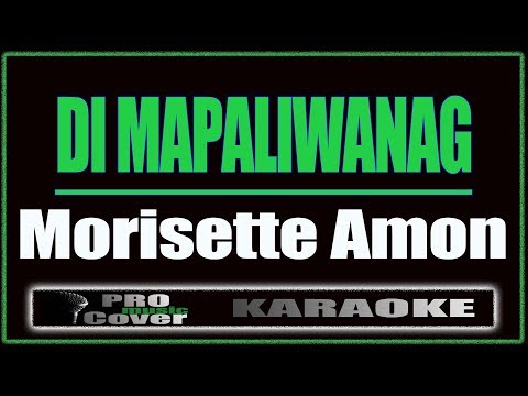 Di mapaliwanag - Morisette Amon (KARAOKE)