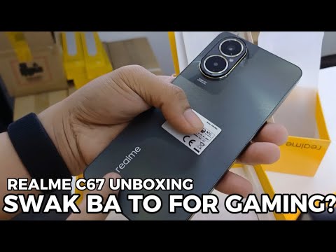 REALME C67 UNBOXING | SWAK BA TO FOR GAMING