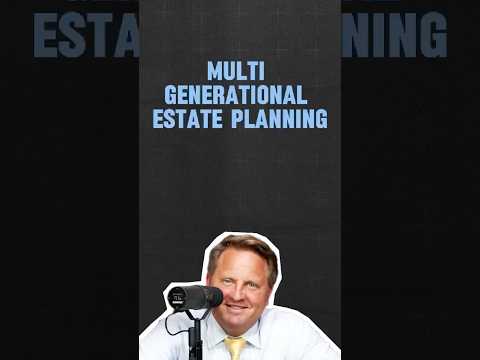 Multi-generational estate planning #finance #money #estateplanning