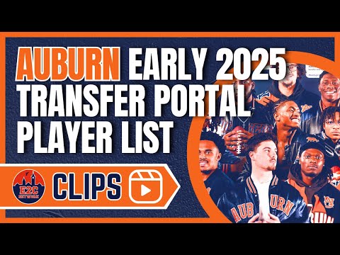 The Complete Early 2025 Auburn Transfer Portal List | Who Sticks out?