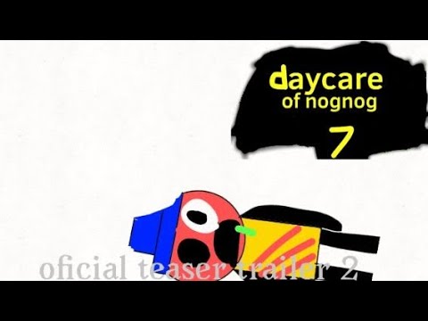 daycare of nognog 7 |oficial teaser trailer 2