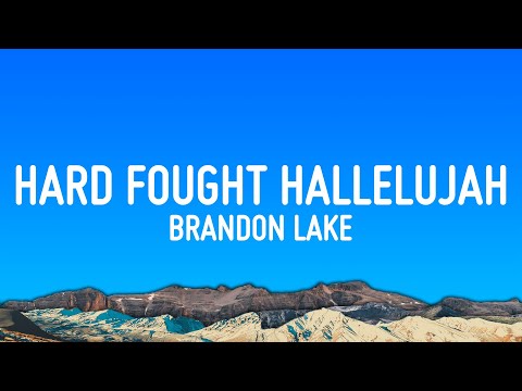 Brandon Lake - Hard Fought Hallelujah (Lyrics)