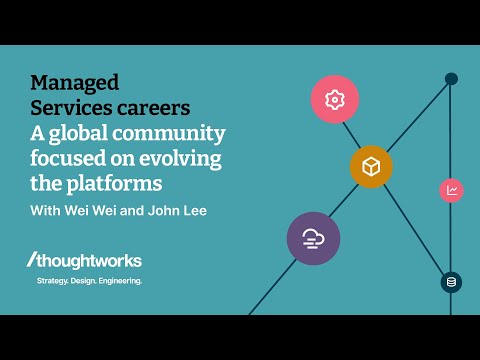 A global community focused on evolving the platforms - Managed Services careers at Thoughtworks