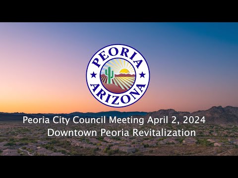 Council Clip 4.2.24 Downtown Peoria Revitalization