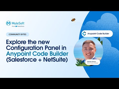 Explore the Config Panel in Anypoint Code Builder | Feb '24 | Salesforce + NetSuite |Community Bytes