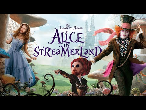 Alice in Streamerland | The Longest Johns Singing Stream