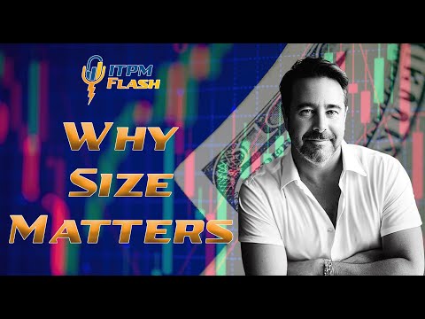 ITPM Flash Ep3 Why Size Matters